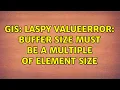 GIS laspy ValueError buffer size must be a multiple of element size 2 Solutions