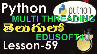 multi threading using threading module in Python - Telugu-Lesson-59