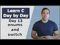 Your Thirteenth Day in C enums and switch statements - Crash Course in C Programming