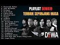 Download Lagu LAGU DEWA 19 TERBAIK SEPANJANG MASA FULL ALBUM \u0026 PLAYLIST