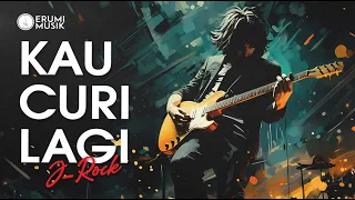 kau curi lagi j rock cover erumi new aransemen lagu hits indonesia