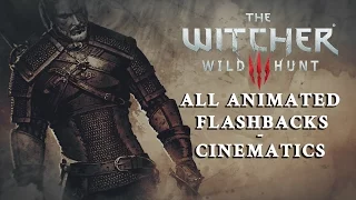 all animated flashback cinematics of the witcher 3 wild hunt