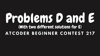 AtCoder Beginner Contest 217 Problems D E