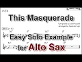 Lagu This Masquerade - Easy Solo Example for Alto Sax