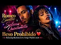 Romeo Santos x Selena Quintanilla - Beso Prohibido Relaxing Bachata Love Songs Playlist 2026