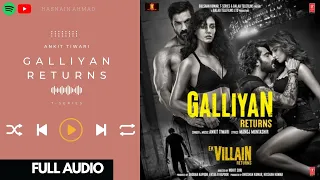 Galliyan Returns AUDIO Ek Villain Returns | John,Disha,Arjun,Tara | Ankit T,Manoj M, Mohit S,Ektaa K