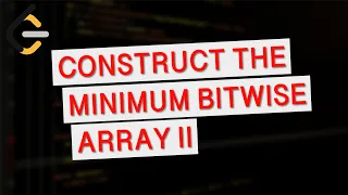 Leetcode 3315 Construct the Minimum Bitwise Array II Biweekly Contest 141