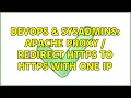DevOps SysAdmins Apache proxy redirect https to https with one ip 2 Solutions