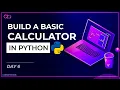 Building a Basic Calculator Python Day 6
