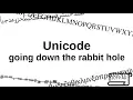 Unicode - going down the rabbit hole