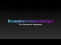 Dependency Injection Ep 1 The illusion of simplicity