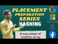 Array Subset of another array Hashing 7 Placement Preparation Series Brute Better Optimized