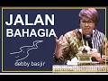 JALAN BAHAGIA - DEBBY BASJIR - KHOTBAH#39