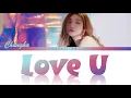 Chungha (청하) - Love U Lyrics [Color Coded Han/Rom/Eng]