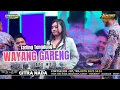 Lagu WAYANG GARENG  AYU WD // CITRA NADA LIVE DESA JATILABA (GG.ANTASENA) // KEC.MARGASARI - KAB.TEGAL