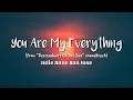 You Are My Everything Lyrics By: Julie Anne San Jose
