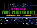 DJ House Musik Nonstop Dugem Diskotik Full Bass 2020 | DJ Virus Galau tiktok