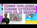 Coding Challenge Chrome Extension with p5 js Sketch