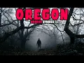 6 Most Disturbing TRUE Oregon Horror Stories Buried Files
