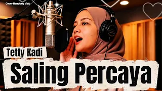 saling percaya tetty kadi cover bandung vlab