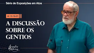 40. A discussão sobre os gentios (At 15.6-21)