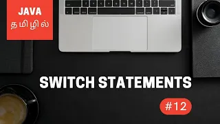 Java Programming - 12 Switch Statements Tamil