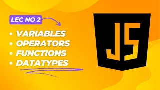 JavaScript Variables Operator Functions DataTypes in JS Lecture 2
