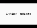 ANDROID - TOOLBAR TUTORIAL IN JAVA OVERFLOW MENU BACK NAVIGATION ARROW AND THEMES