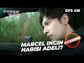WADUH! Marcel Siapkan Senjata Untuk Habisi Adel??? | TERBELENGGU RINDU | EPS. 418 EXTENDED VERSION