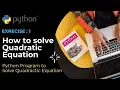 How to solve quadratic equation Python Program Exercise 1