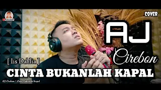 Download CINTA BUKANLAH KAPAL - IIS DAHLIA || Cover Solo By AJ Cirebon || Dangdut Klasik Lawas MP3