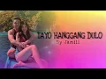 Tayo Hanggang Dulo-JaMill (NEW SONG)