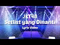 Download Lagu JKT48 - Setlist yang Dinanti (Lyric Video)