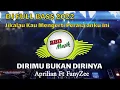 Lagu DJ DIRIMU BUKAN DIRINYA - APRILIAN FEAT FANY ZEE