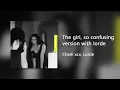 The girl, so confusing version with lorde - Charli xcx (Clean)