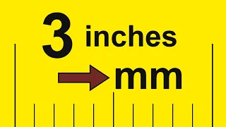 How to Convert 3 Inches to Millimeters