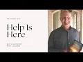 Episode 6 - Help Is Here 3 16 with Max Lucado