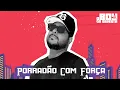 Download Lagu PORRADÃO COM FORÇA - O BOY DA SERESTA ( 2025 )