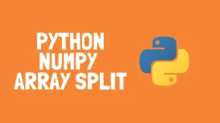 How to use Split Arrays in Python Numpy