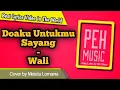 Download Lagu Doaku Untukmu Sayang - Wali (Cover by Meisita Lomania) || Video Lirik