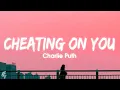 Download Lagu Charlie Puth - Cheating on Yous