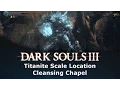 Dark Souls III Titanite Scale Location Cleansing Chapel