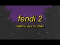 Lagu Rakhim, Khim, ayv1o - Fendi 2 (Lyrics)