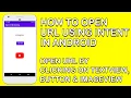 how to open url using intent in android - Open URL by clicking on textview button imageview