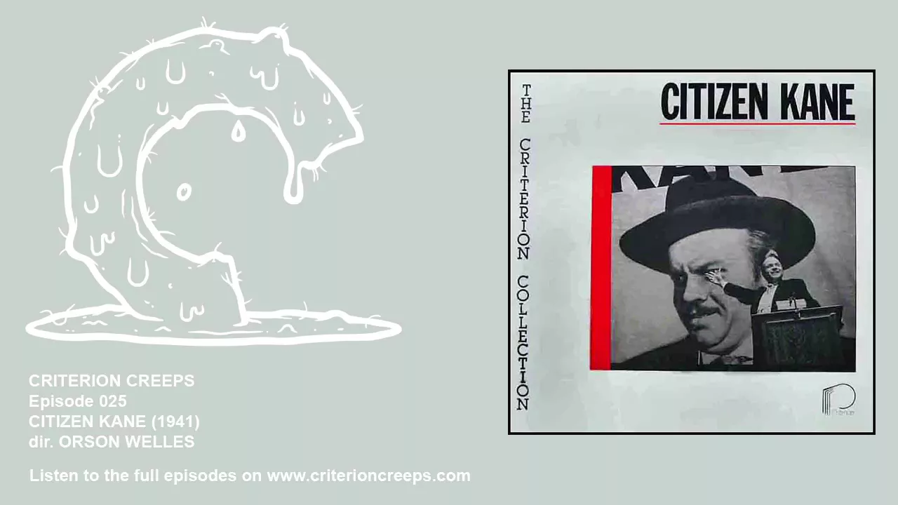 Criterion Creeps Ep. 25: Citizen Kane