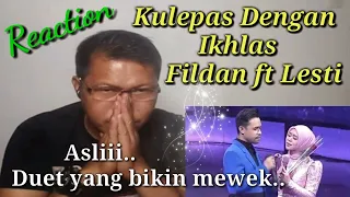 FILDAN FEAT LESTI KULEPAS DENGAN IKHLAS | REACTION DUET YANG BERCUCURAN AIR MATA