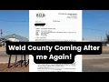 Weld County Issued me a Probable Cause Letter on My Property and Gave me 2 Days to Fix it