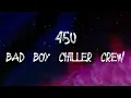 Bad Boy Chiller Crew - 450 (Lyrics)