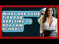 What Are Some Tips For Applying To NYU Law School - Law School Prep Hub