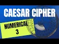 L 15 - CAESAR CIPHER NUMERICAL 3 Caesar Cipher Encryption